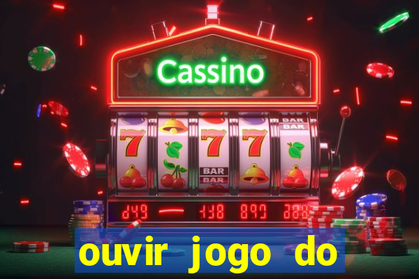 ouvir jogo do vasco ao vivo